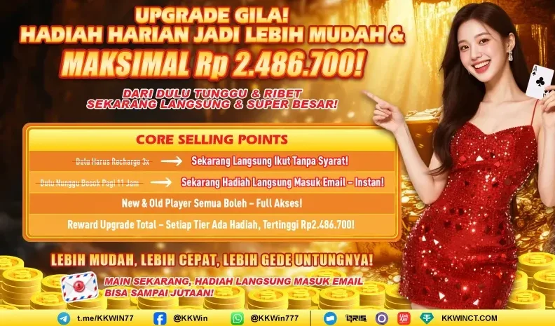 UPGRADE GILA! HADIAH HARIAN JADI LEBIH MUDAH & MAKSIMAL Rp 2.486.700!